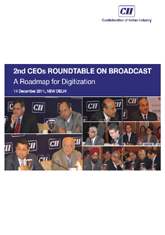 2nd CEOs Roundtable On Broadcast (A Road Map For Digitization): 14 December 2011, New Delhi 